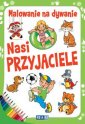 okładka książki - Malowanie na dywanie. Nasi przyjaciele