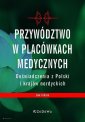 okładka książki - Przywództwo w placówkach medycznych.