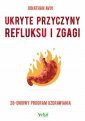 okładka książki - Ukryte przyczyny refluksu i zgagi