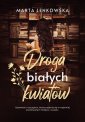 okładka książki - Droga białych kwiatów