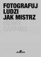 okładka książki - Fotografuj ludzi jak mistrz