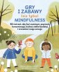 okładka książki - Gry i zabawy mindfulness: 50 ćwiczeń,