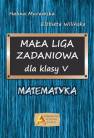 okładka podręcznika - Mała Liga Zadaniowa dla klasy V