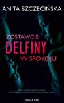 okładka książki - Zostawcie delfiny w spokoju