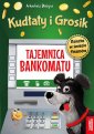 okładka książki - Kudłaty i Grosik. Tajemnica bankomatu