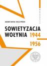 okładka książki - Sowietyzacja Wołynia 1944-1956