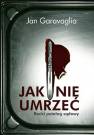 okładka książki - Jak nie umrzeć radzi patolog sądowy