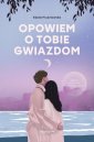 okładka książki - Opowiem o tobie gwiazdom