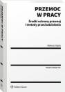 okładka książki - Przemoc w pracy. Środki ochrony