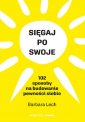 okładka książki - Sięgaj po swoje. 102 sposoby na