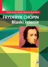 okładka książki - Fryderyk Chopin Blaski i cienie