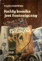 okładka książki - Każdy komiks jest fantastyczny