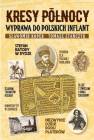 okładka książki - Kresy północy. Wyprawa do polskich