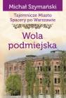 okładka książki - Tajemnicze miasto. Tom 14. Wola