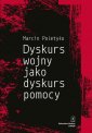 okładka książki - Dyskurs wojny jako dyskurs pomocy