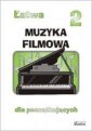 okładka książki - Łatwa Muzyka filmowa 2  dla początkujących