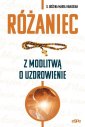 okładka książki - Różaniec. Modlitwa o uzdrowienie