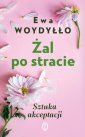 okładka książki - Żal po stracie. Sztuka akceptacji