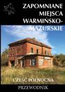 okładka książki - Zapomniane miejsca Warmińsko-mazurskie