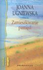 okładka książki - Zamieszkiwanie pamięci