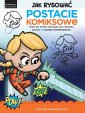 okładka książki - Jak rysować Postacie komiksowe.