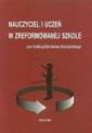 okładka książki - Nauczyciel i uczeń w zreformowanej