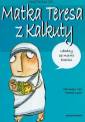 okładka książki - Nazywam się... Matka Teresa z Kalkuty