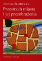 okładka książki - Przestrzeń miasta i jej przeobrażenia