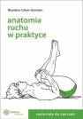 okładka książki - Anatomia ruchu w praktyce. Tom