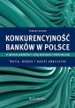 okładka książki - Konkurencyjność banków w Polsce