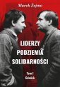 okładka książki - Liderzy Podziemia Solidarności.