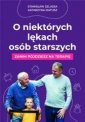 okładka książki - O niektórych lękach osób starszych