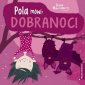 okładka książki - Pola mówi: Dobranoc!