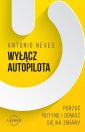 okładka książki - Wyłącz autopilota. Porzuć rutynę