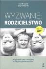 okładka książki - Wyzwanie: Rodzicielstwo. Jak poradzić