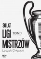 okładka książki - 30 lat Ligi Mistrzów. Tom 1