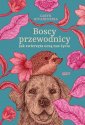 okładka książki - Boscy przewodnicy. Jak zwierzęta