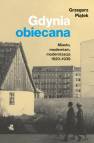 okładka książki - Gdynia obiecana Miasto modernizm