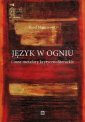 okładka książki - Język w ogniu i inne metafory krytycznoliterackie