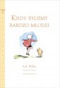 okładka książki - Kiedy byliśmy bardzo młodzi