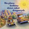 okładka książki - Na placu budowy dzień robót drogowych