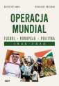 okładka książki - Operacja mundial. Futbol, korupcja,