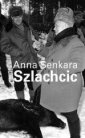 okładka książki - Anna Senkara. Szlachcic