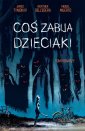 okładka książki - Coś zabija dzieciaki. Tom 1