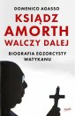 okładka książki - Ksiądz Amorth walczy dalej. Biografia