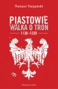 okładka książki - Piastowie. Walka o tron 1138-1320