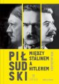 okładka książki - Piłsudski między Stalinem a Hitlerem