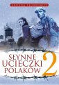 okładka książki - Słynne ucieczki Polaków 2