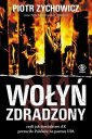 okładka książki - Wołyń zdradzony. czyli jak dowództwo