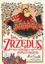 okładka książki - Jak Zrzędus chciał zepsuć Święta